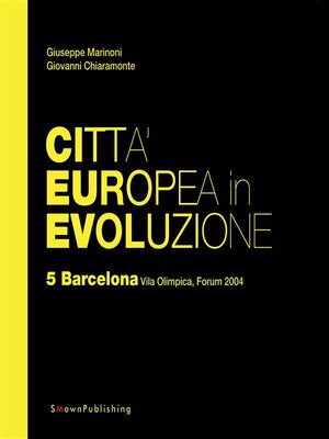 cover image of Città Europea in Evoluzione. 5 Barcelona, Vila Olimpica, Forum 2004